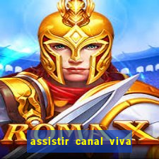 assistir canal viva online gratis