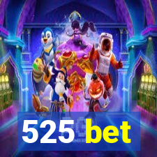 525 bet