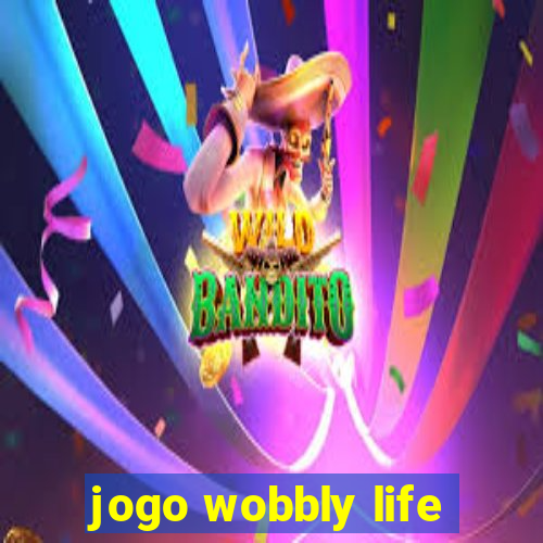 jogo wobbly life