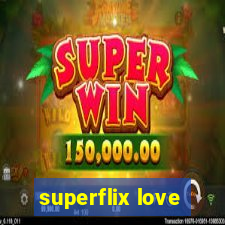 superflix love