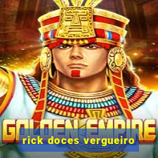 rick doces vergueiro