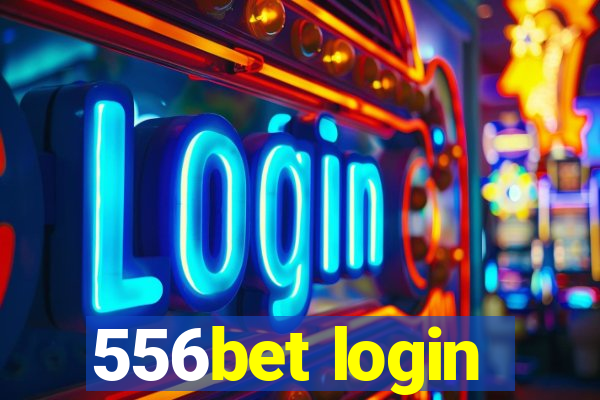 556bet login