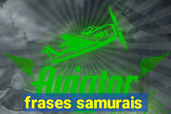 frases samurais