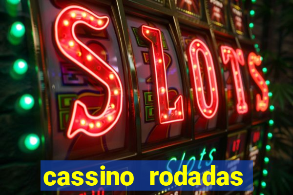 cassino rodadas grátis no cadastro