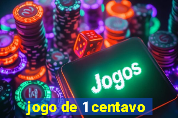 jogo de 1 centavo