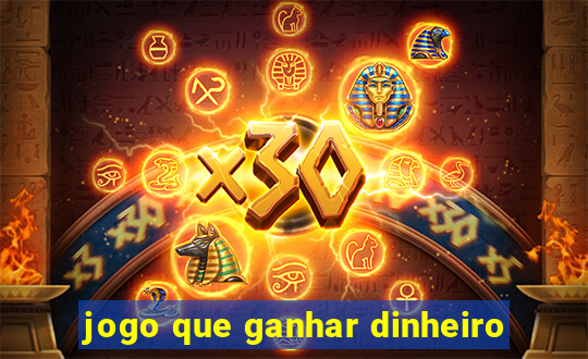 jogo que ganhar dinheiro