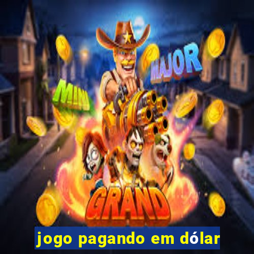 jogo pagando em dólar