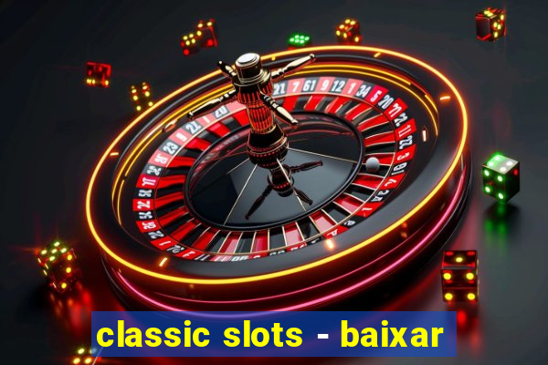 classic slots - baixar