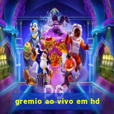 gremio ao vivo em hd