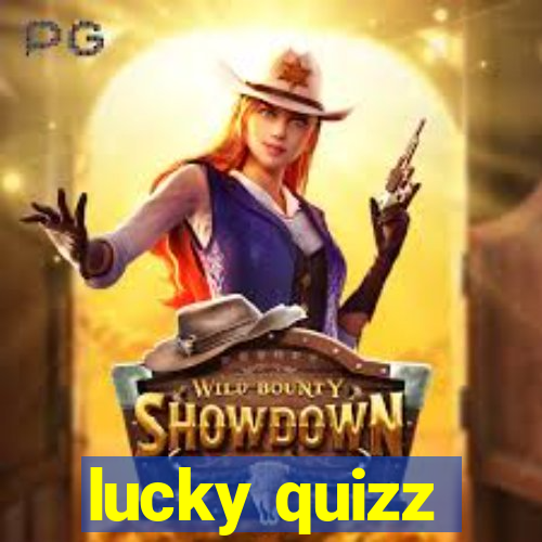 lucky quizz