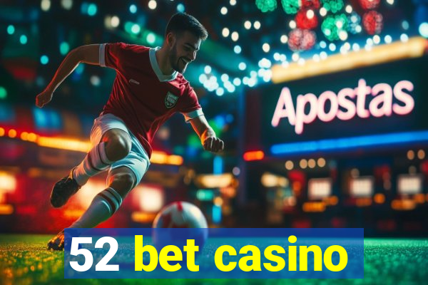 52 bet casino