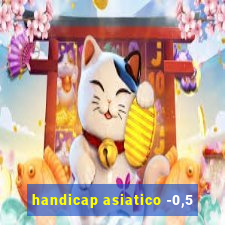 handicap asiatico -0,5