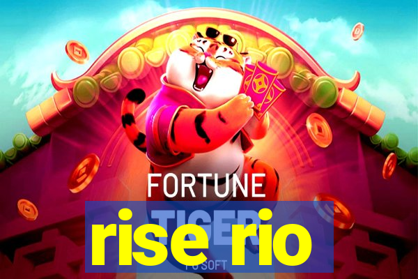 rise rio