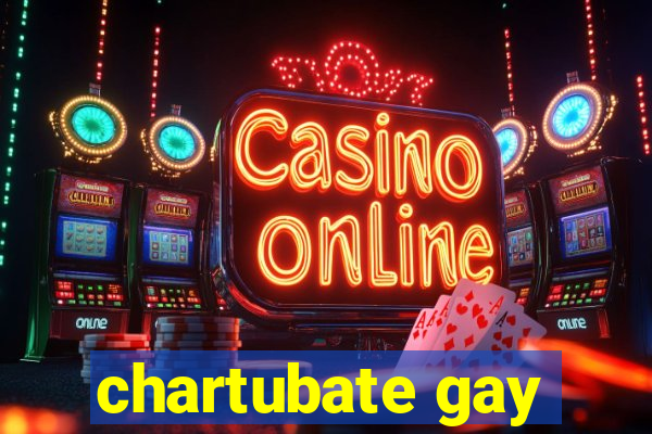 chartubate gay