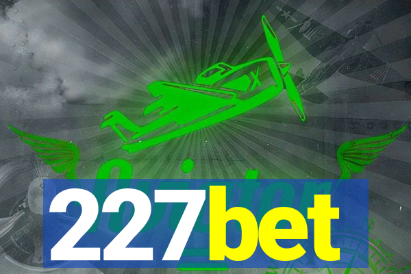 227bet