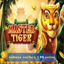 subway surfers 1.99 online