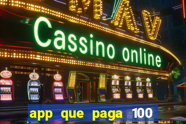 app que paga 100 reais por dia