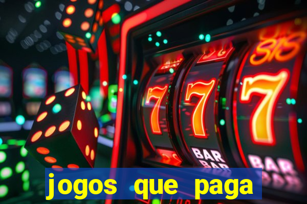 jogos que paga dinheiro de verdade sem depositar