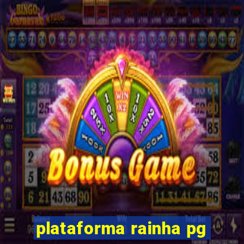 plataforma rainha pg