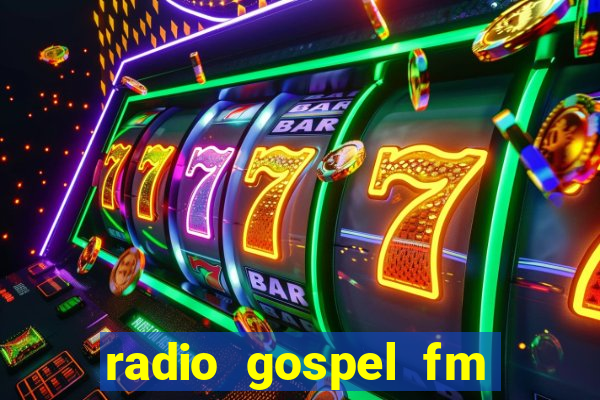 radio gospel fm salvador bahia