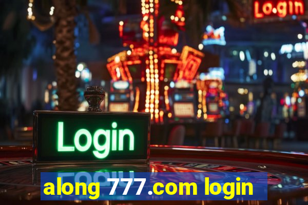 along 777.com login