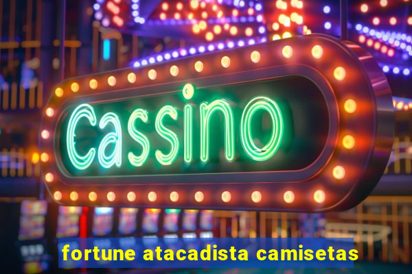 fortune atacadista camisetas