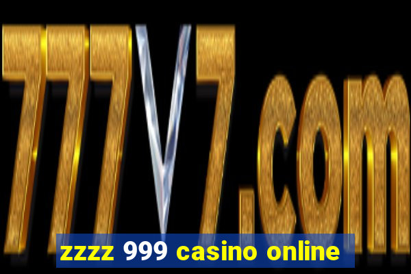 zzzz 999 casino online