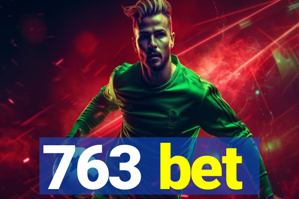 763 bet