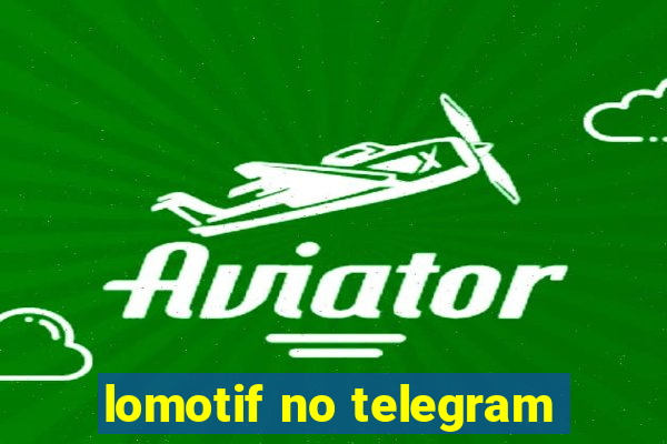 lomotif no telegram