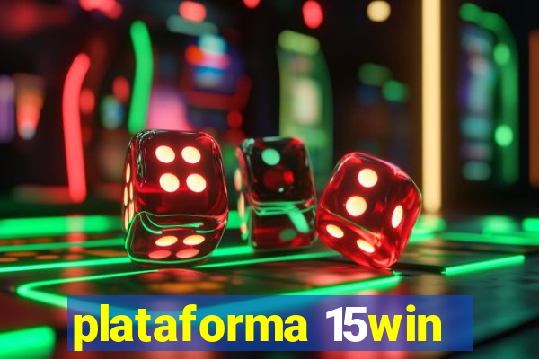 plataforma 15win