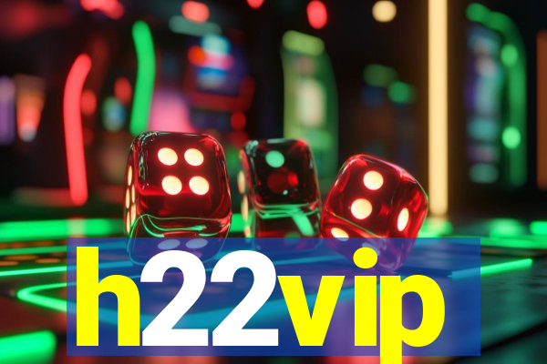 h22vip