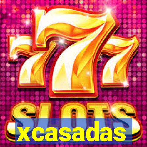 xcasadas