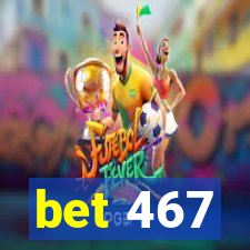 bet 467