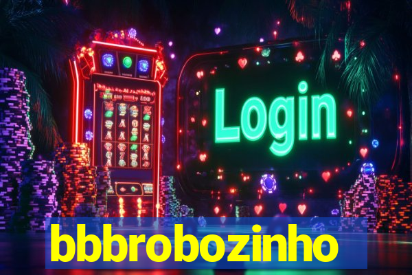 bbbrobozinho