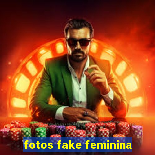 fotos fake feminina