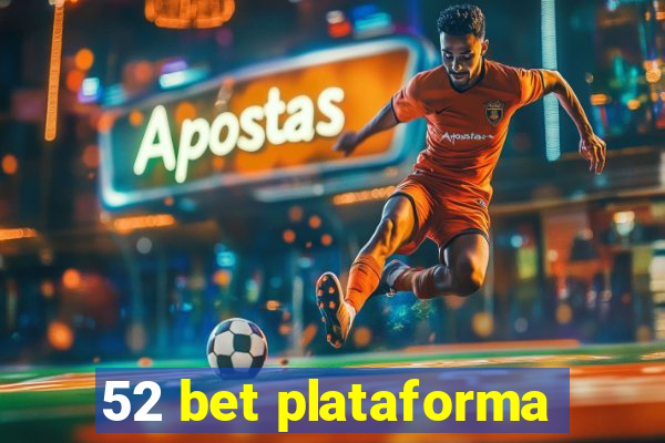 52 bet plataforma