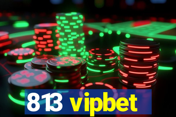 813 vipbet