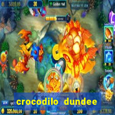 crocodilo dundee filme completo dublado