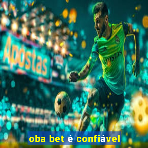 oba bet é confiável