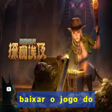 baixar o jogo do tigre 777