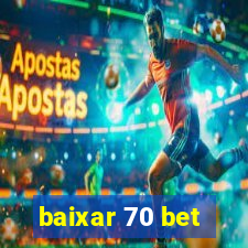 baixar 70 bet