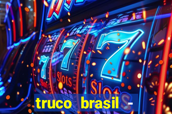 truco brasil - truco online