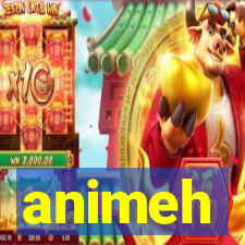 animeh