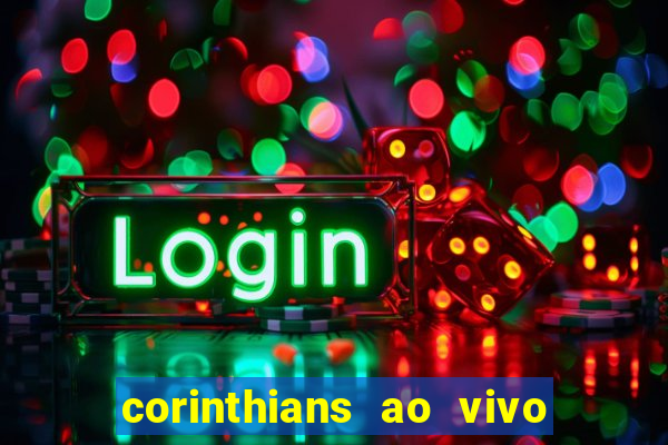 corinthians ao vivo multi canal