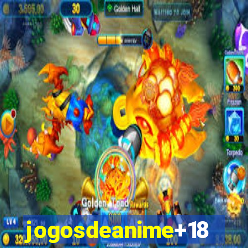 jogosdeanime+18