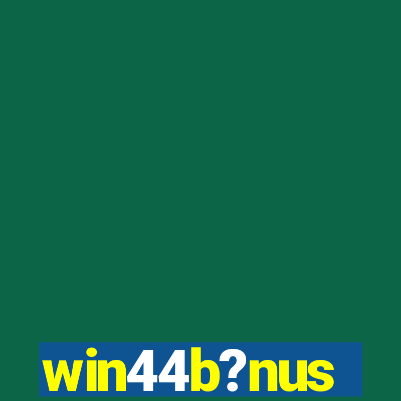 win44b?nus