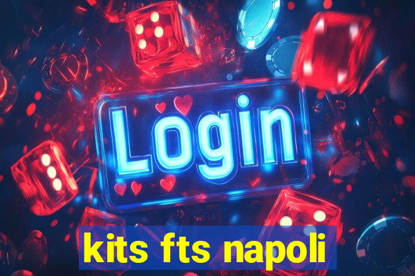 kits fts napoli