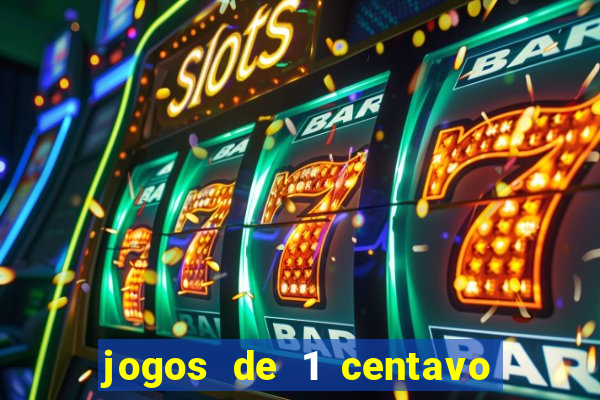 jogos de 1 centavo na blaze