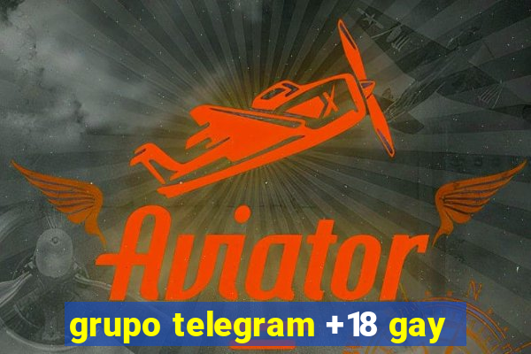 grupo telegram +18 gay