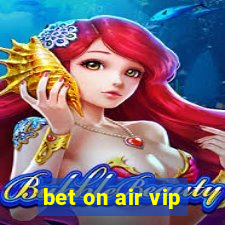 bet on air vip